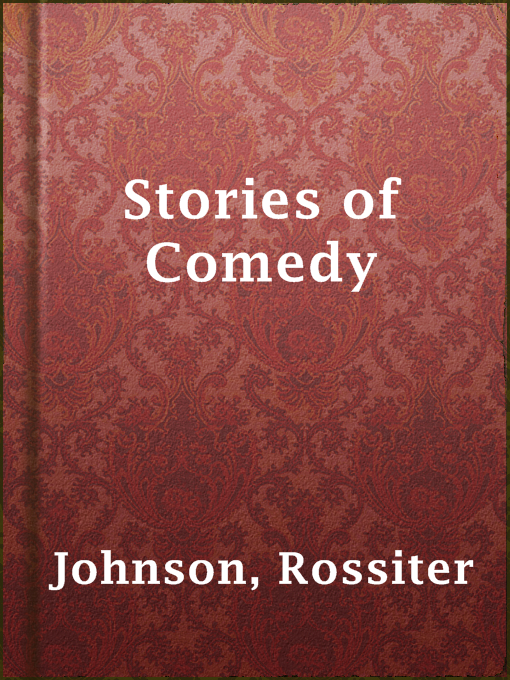 Title details for Stories of Comedy by Rossiter Johnson - Available
